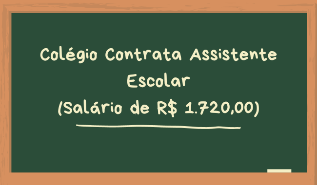 Colégio Contrata Assistente Escolar para Enriquecer a Educação (Salário de R$ 1.720,00)