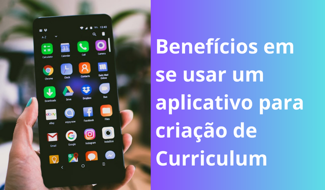 Benefícios em se usar um aplicativo para criação de Curriculum
