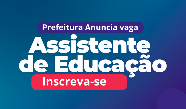 Participe do Processo Seletivo em Vitória para Assistente de Educação, com salário de R$ 2 mil. Oportunidade única!